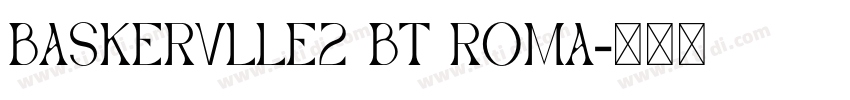 Baskervlle2 BT Roma字体转换
